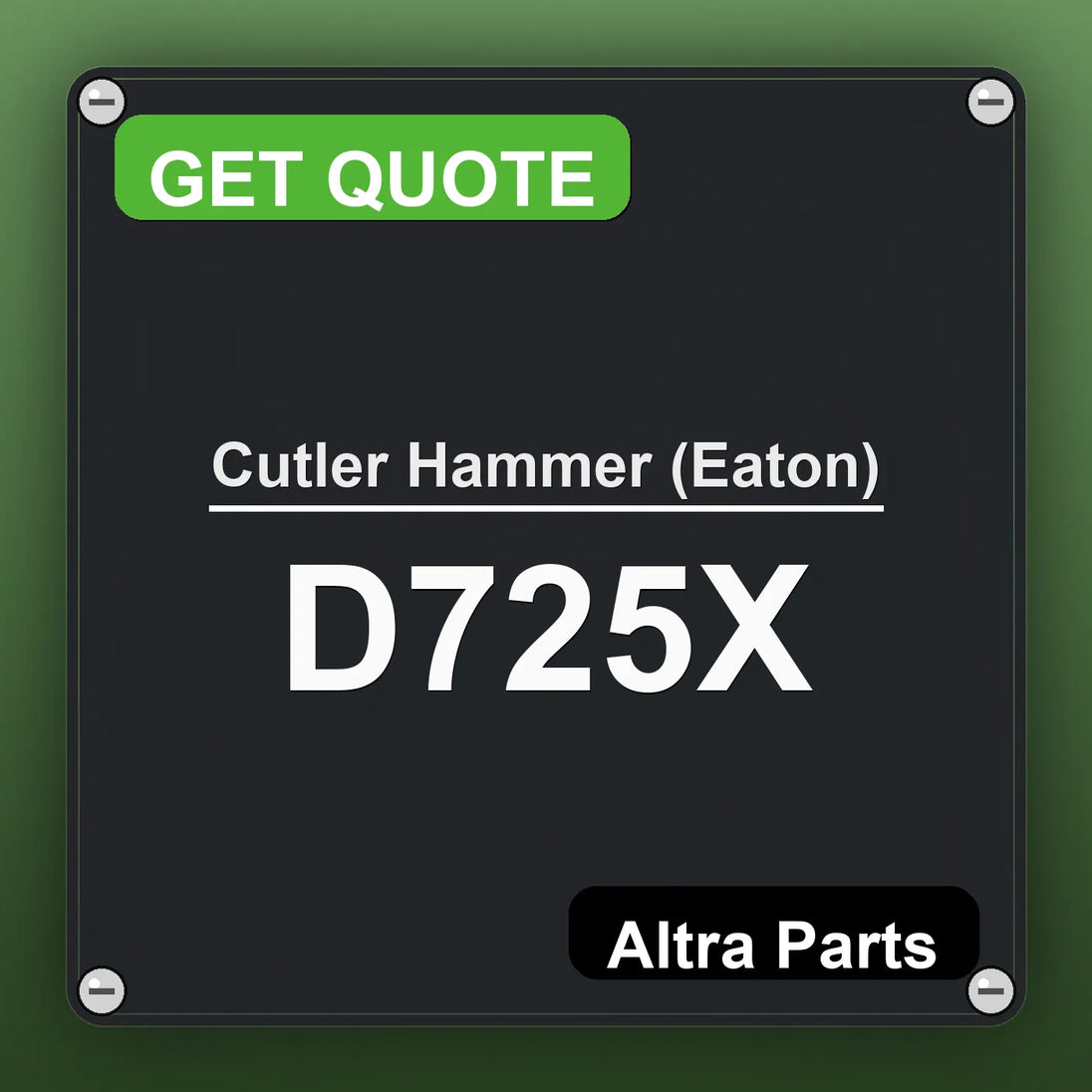 Cutler Hammer (Eaton) D725X industrial nameplate style image – Altra Parts. GET QUOTE.