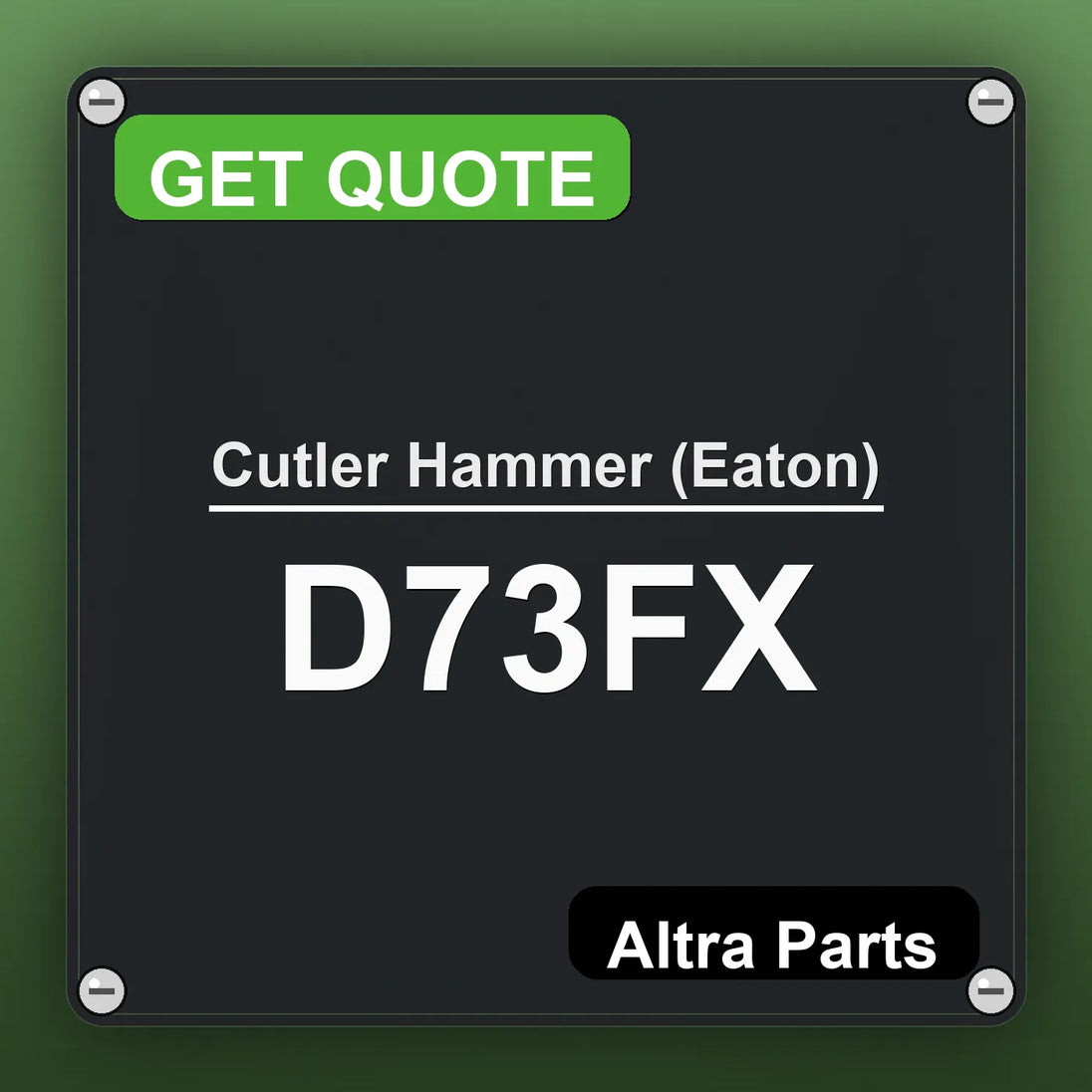 Cutler Hammer (Eaton) D73FX industrial nameplate style image – Altra Parts. GET QUOTE.