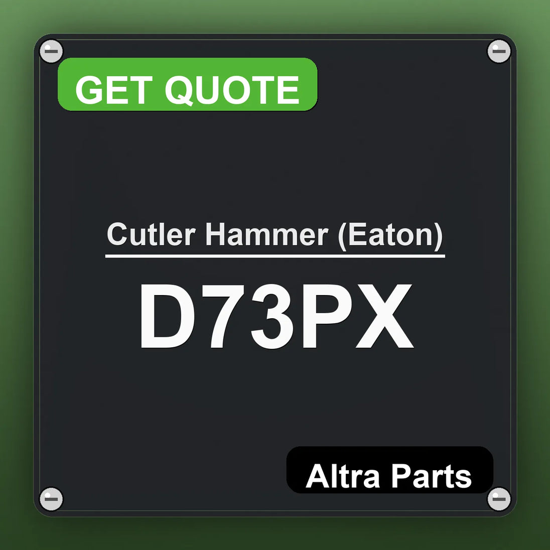 Cutler Hammer (Eaton) D73PX industrial nameplate style image – Altra Parts. GET QUOTE.