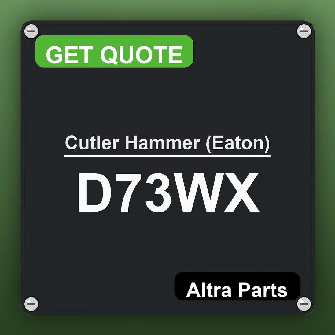 Cutler Hammer (Eaton) D73WX industrial nameplate style image – Altra Parts. GET QUOTE.