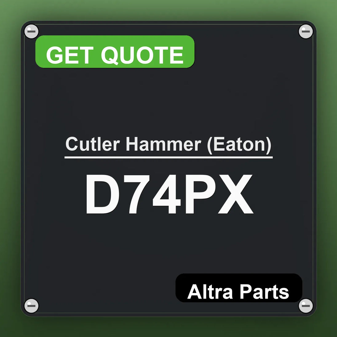 Cutler Hammer (Eaton) D74PX industrial nameplate style image – Altra Parts. GET QUOTE.