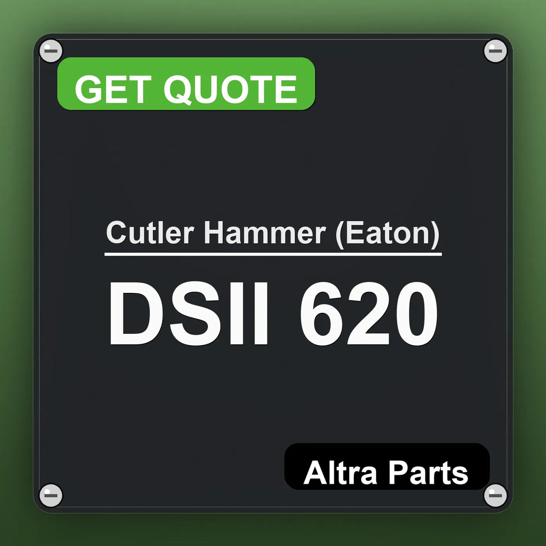 Cutler Hammer (Eaton) DSII 620 industrial nameplate style image – Altra Parts. GET QUOTE.