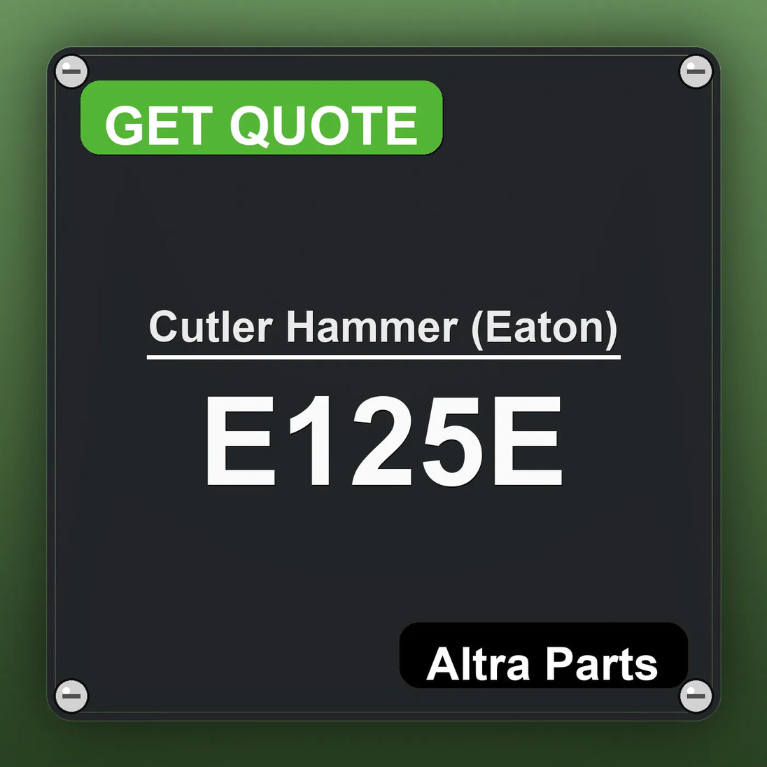 Cutler Hammer (Eaton) E125E industrial nameplate style image – Altra Parts. GET QUOTE.