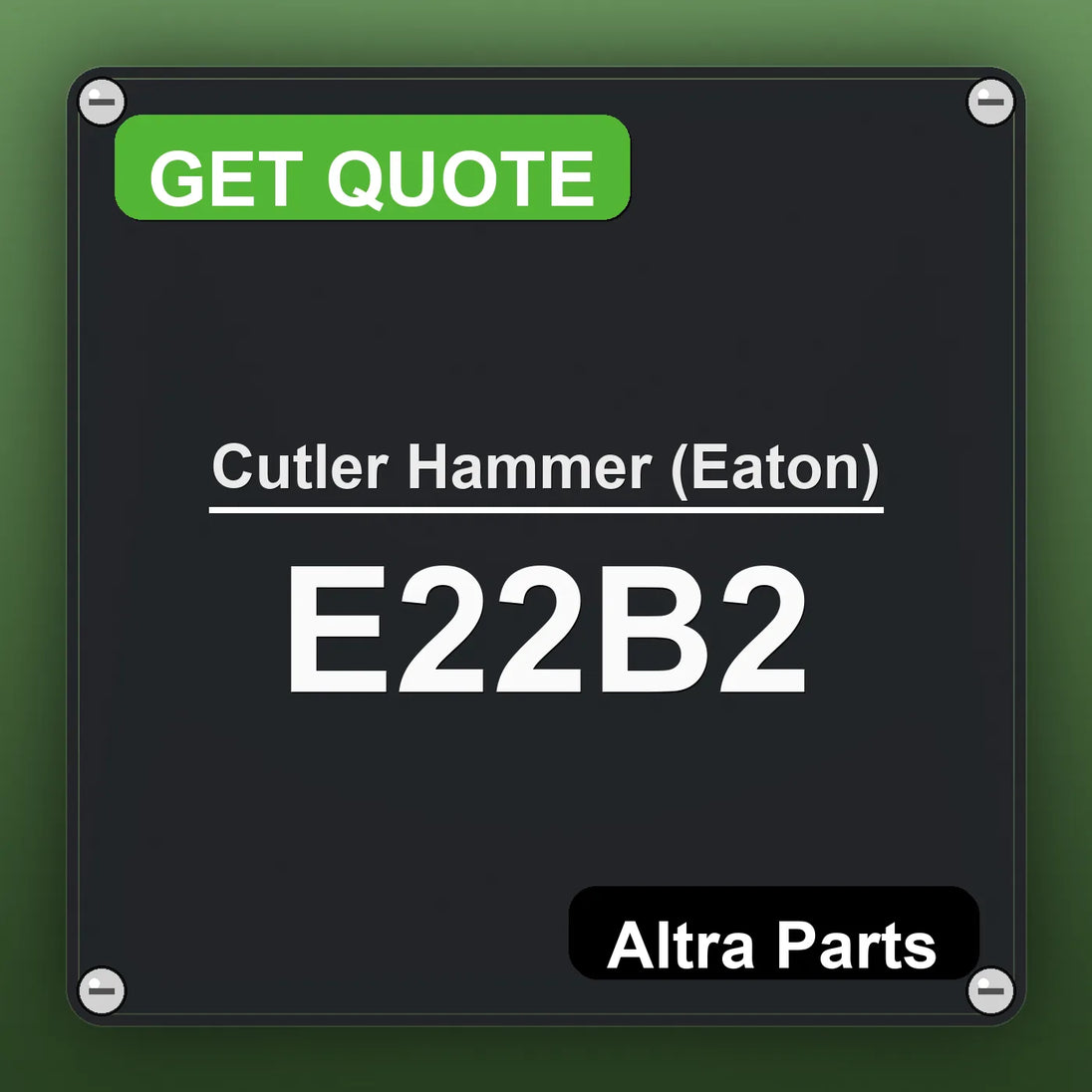 Cutler Hammer (Eaton) E22B2 industrial nameplate style image – Altra Parts. GET QUOTE.
