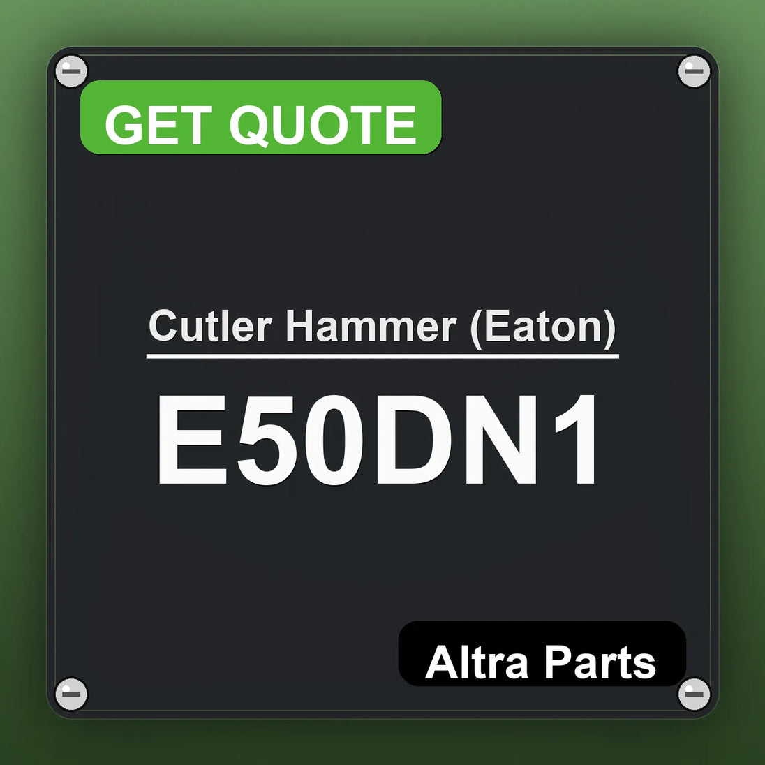 Cutler Hammer (Eaton) E50DN1 industrial nameplate style image – Altra Parts. GET QUOTE.