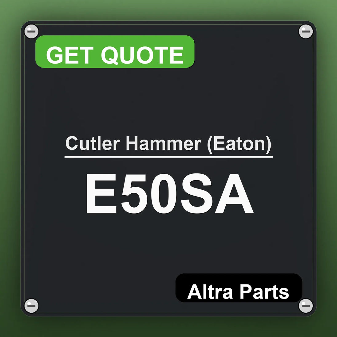 Cutler Hammer (Eaton) E50SA industrial nameplate style image – Altra Parts. GET QUOTE.