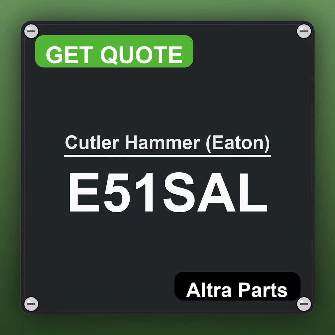 Cutler Hammer (Eaton) E51SAL industrial nameplate style image – Altra Parts. GET QUOTE.