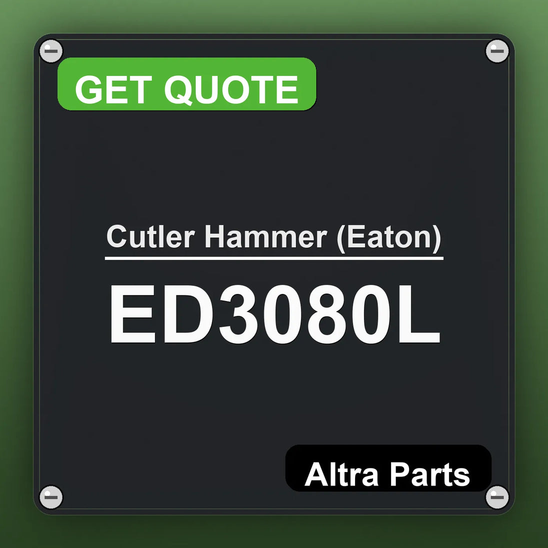 Cutler Hammer (Eaton) ED3080L industrial nameplate style image – Altra Parts. GET QUOTE.