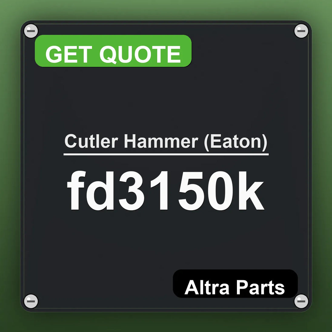Cutler Hammer (Eaton) fd3150k industrial nameplate style image – Altra Parts. GET QUOTE.