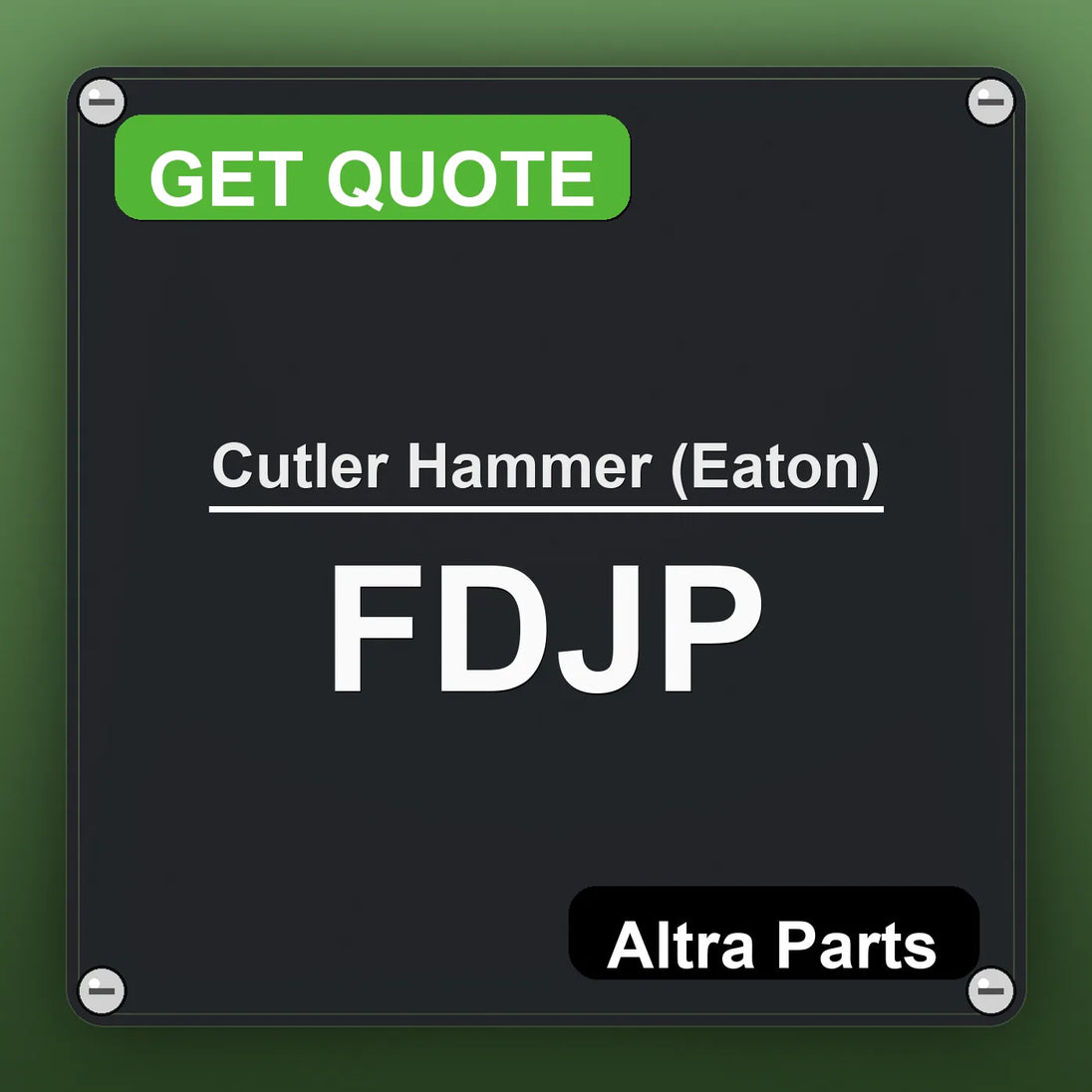 Cutler Hammer (Eaton) FDJP industrial nameplate style image – Altra Parts. GET QUOTE.