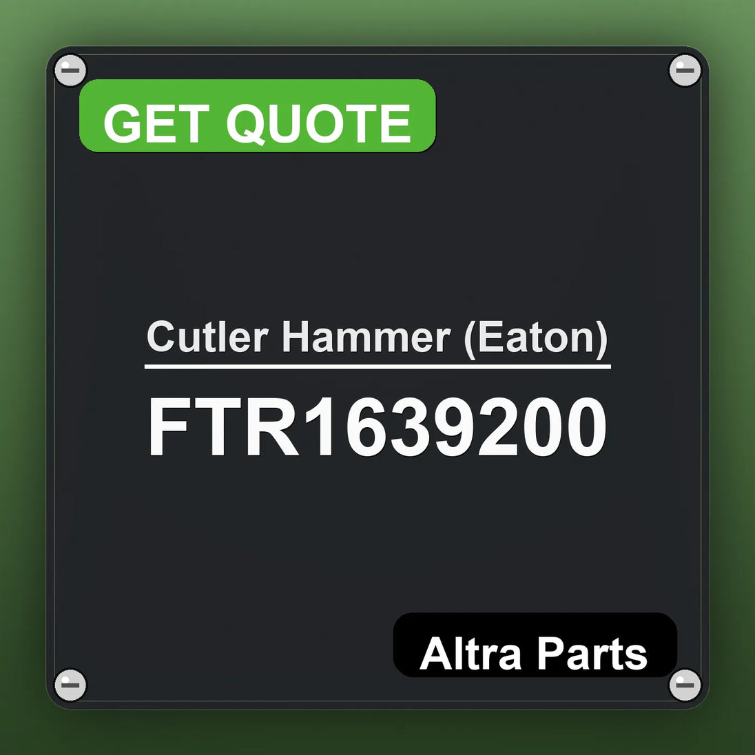 Cutler Hammer (Eaton) FTR1639200 industrial nameplate style image – Altra Parts. GET QUOTE.
