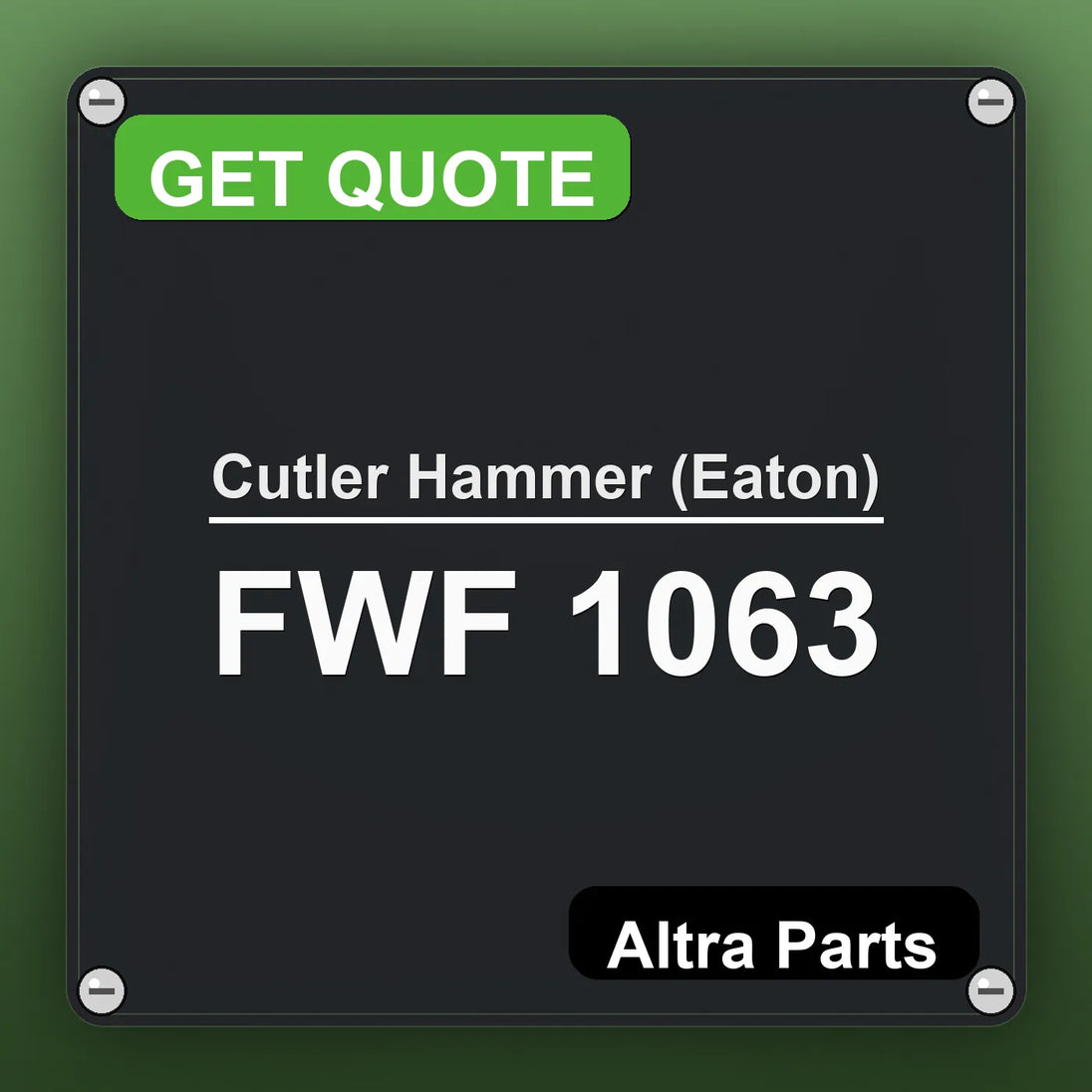Cutler Hammer (Eaton) FWF 1063 industrial nameplate style image – Altra Parts. GET QUOTE.