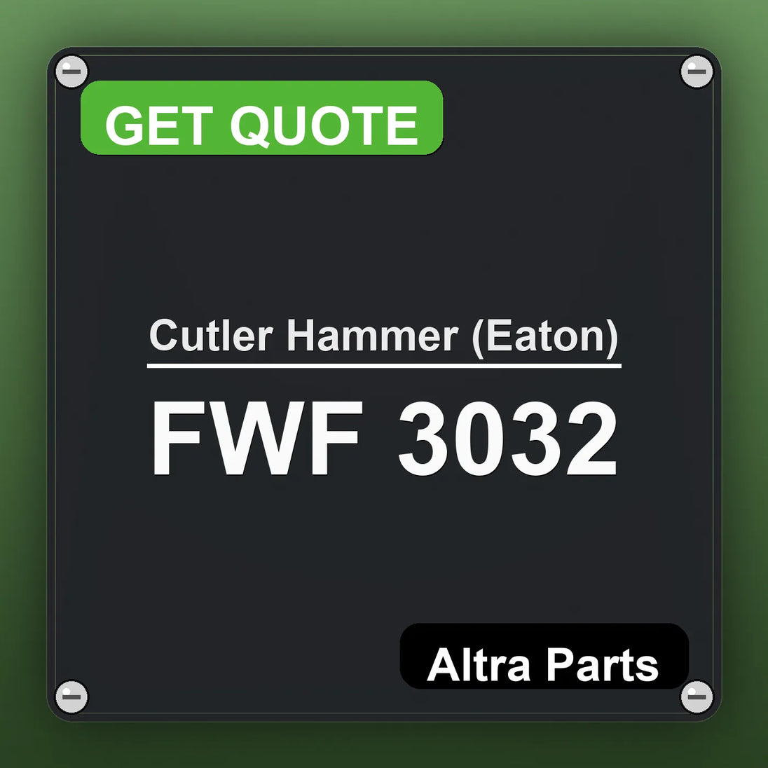 Cutler Hammer (Eaton) FWF 3032 industrial nameplate style image – Altra Parts. GET QUOTE.
