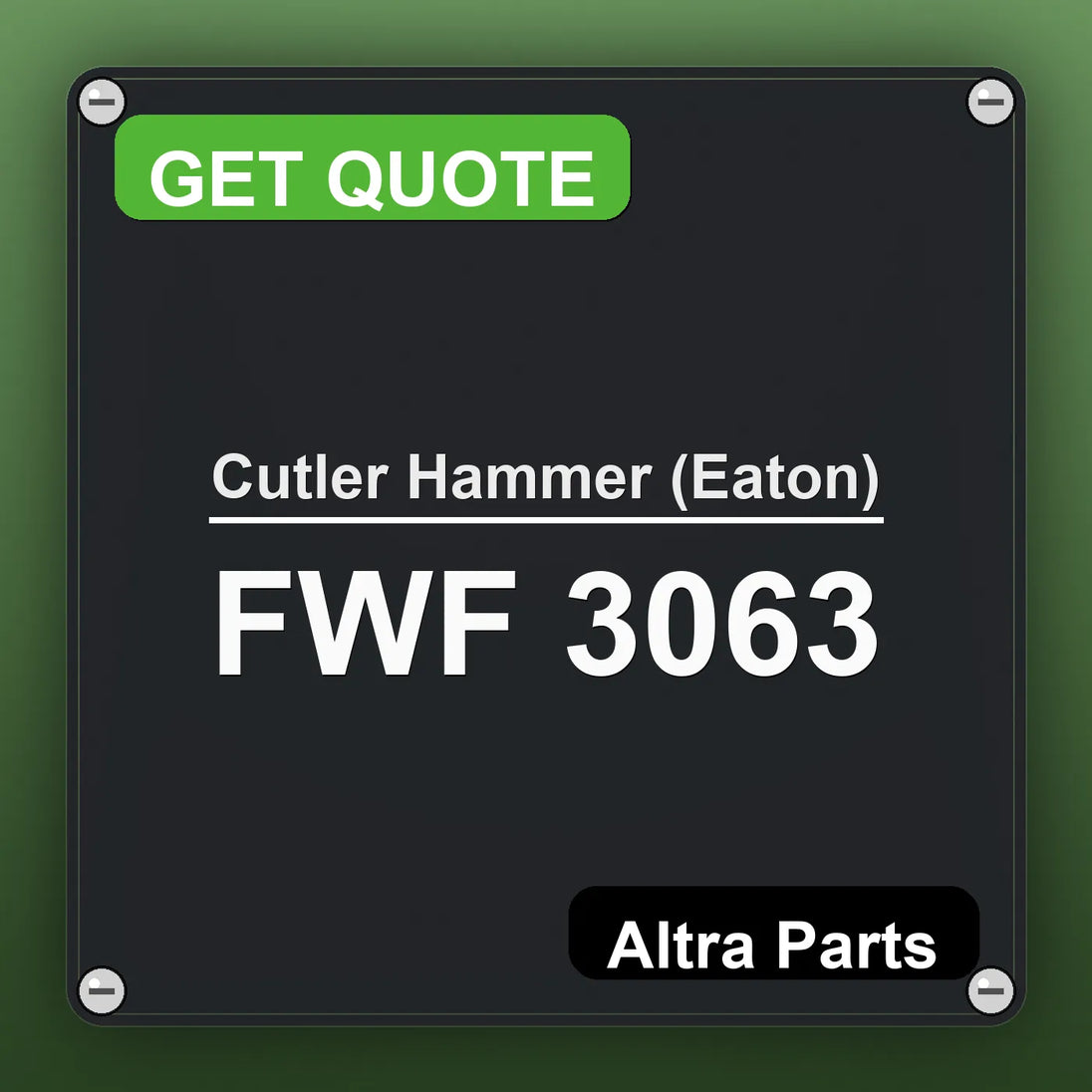 Cutler Hammer (Eaton) FWF 3063 industrial nameplate style image – Altra Parts. GET QUOTE.