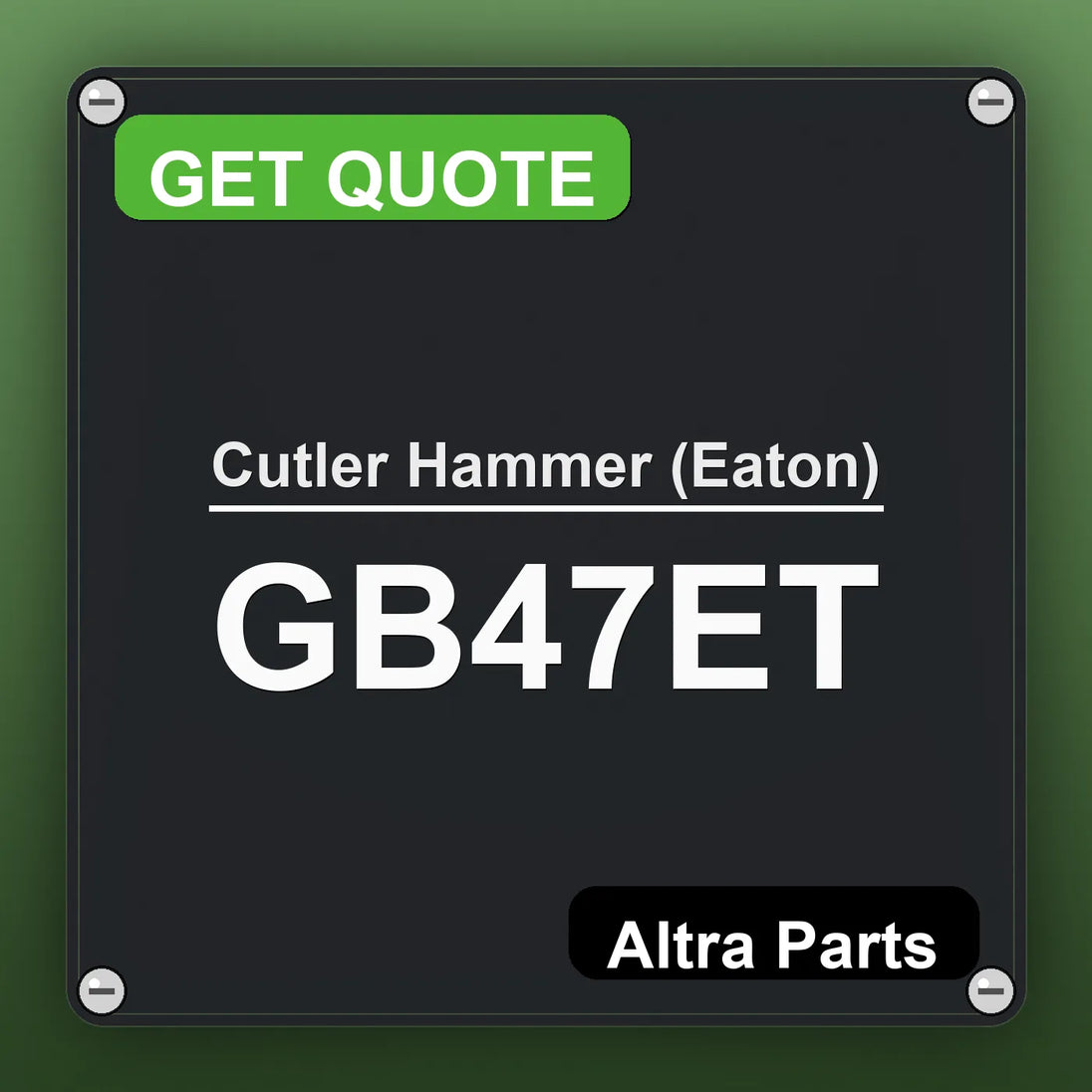 Cutler Hammer (Eaton) GB47ET industrial nameplate style image – Altra Parts. GET QUOTE.