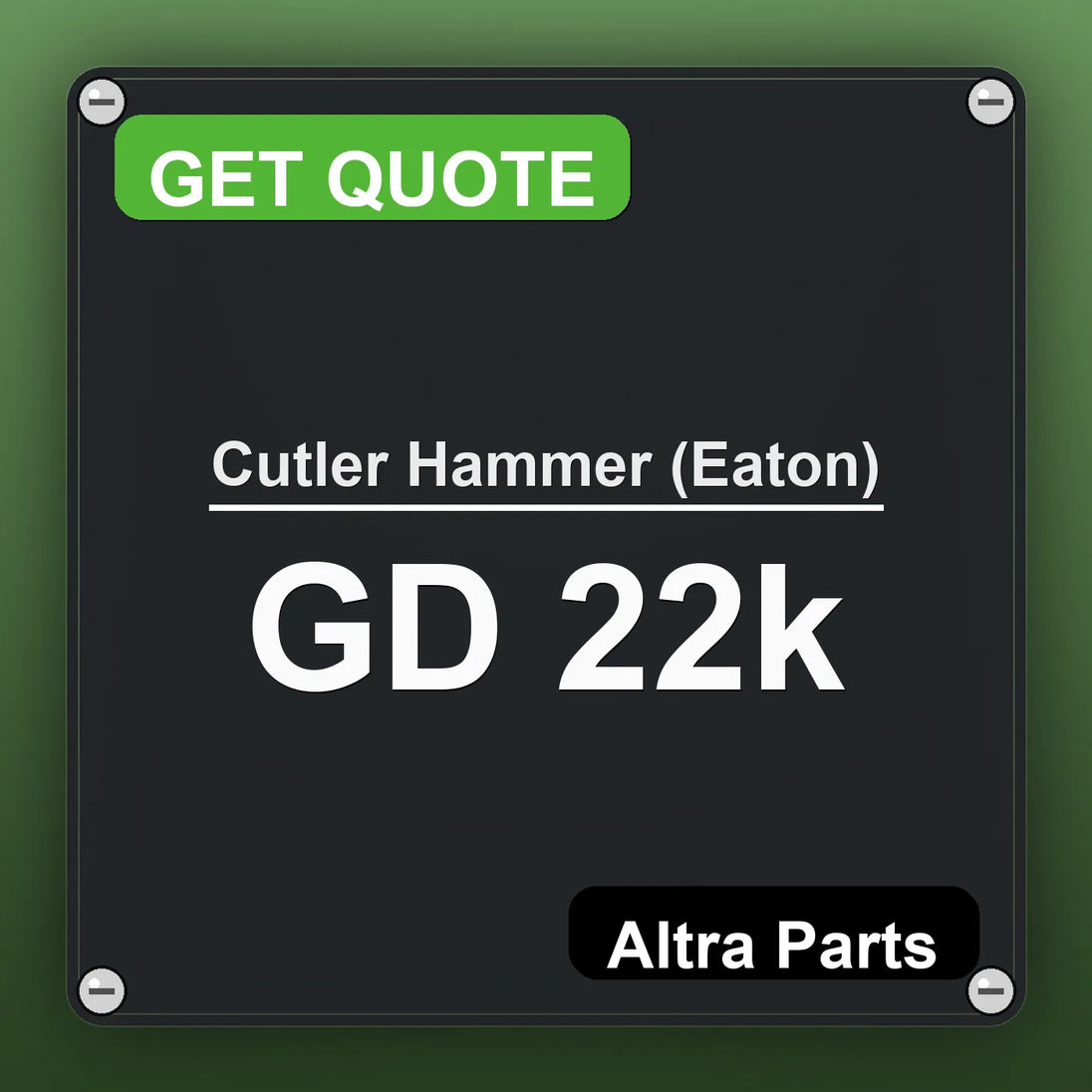 Cutler Hammer (Eaton) GD 22k industrial nameplate style image – Altra Parts. GET QUOTE.