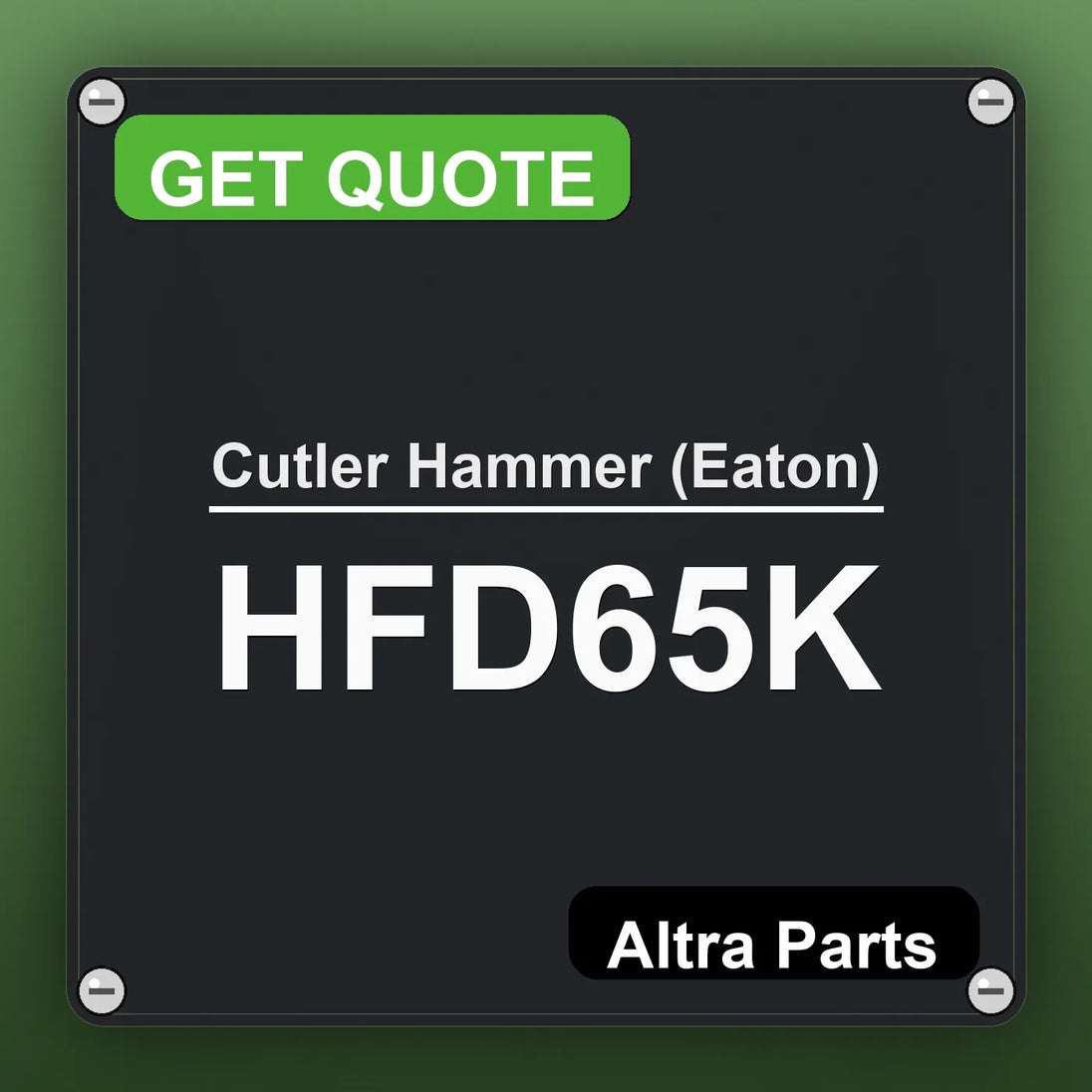 Cutler Hammer (Eaton) HFD65K industrial nameplate style image – Altra Parts. GET QUOTE.