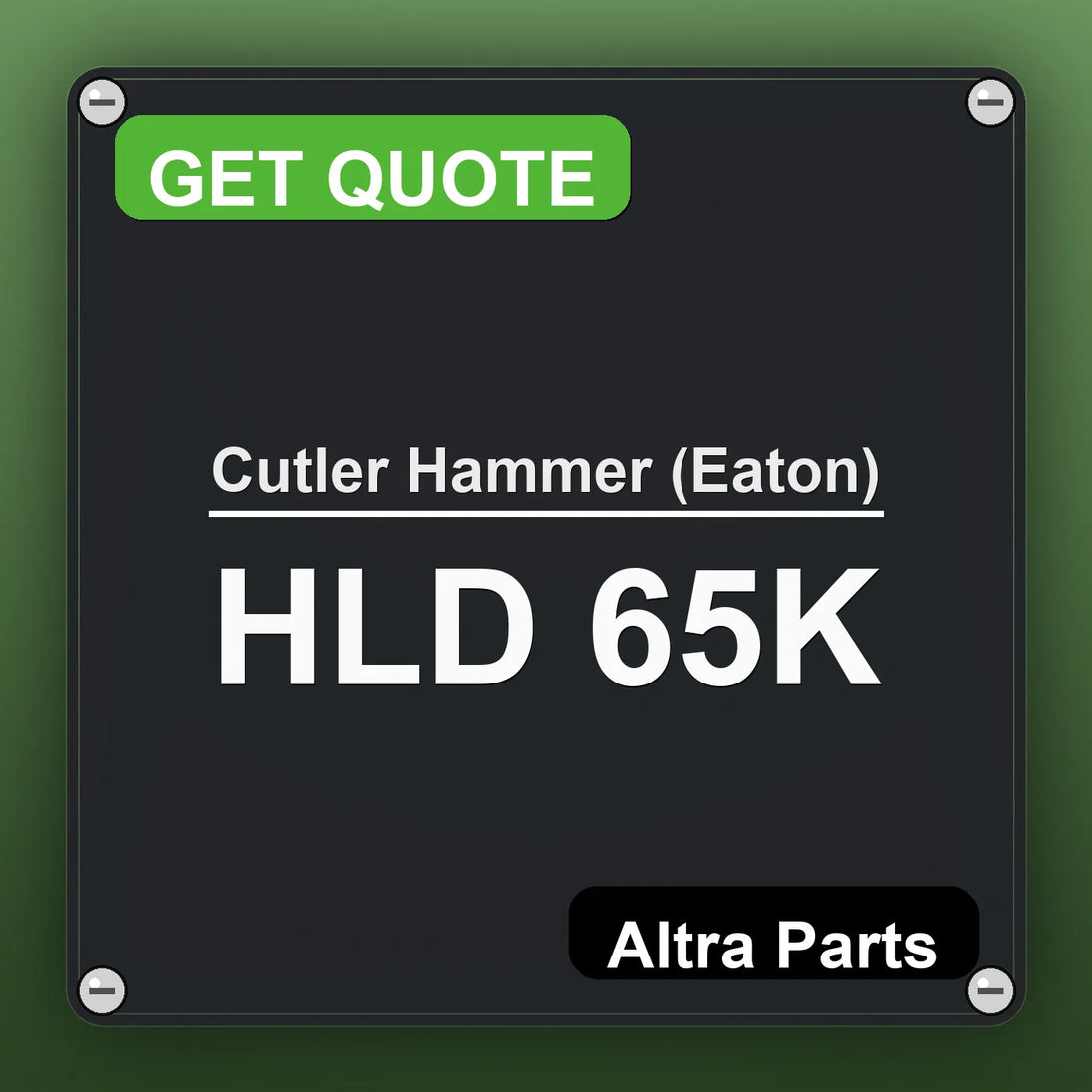 Cutler Hammer (Eaton) HLD 65K industrial nameplate style image – Altra Parts. GET QUOTE.
