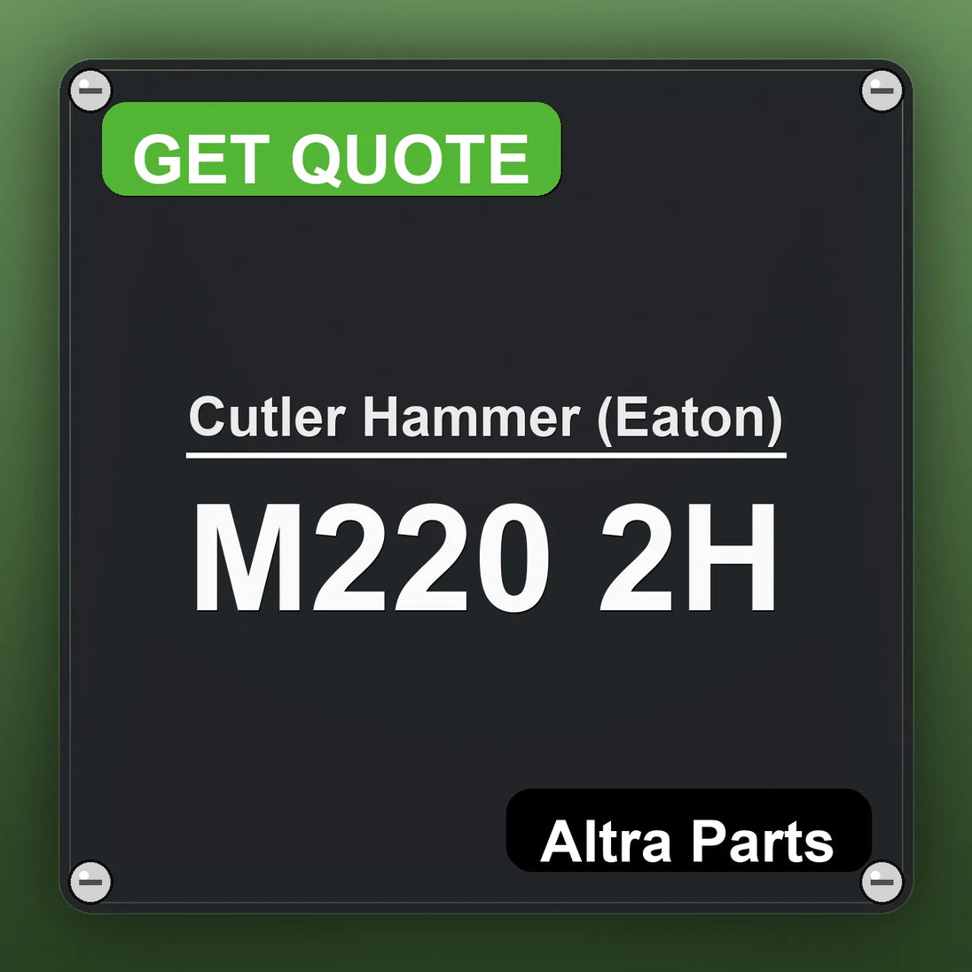 Cutler Hammer (Eaton) M220 2H industrial nameplate style image – Altra Parts. GET QUOTE.