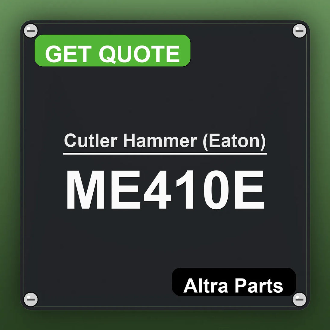 Cutler Hammer (Eaton) ME410E industrial nameplate style image – Altra Parts. GET QUOTE.