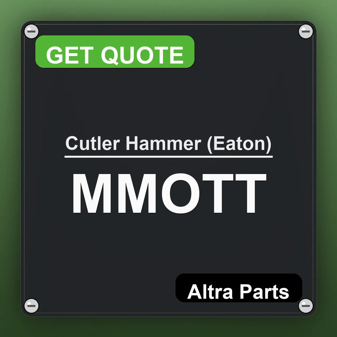 Cutler Hammer (Eaton) MMOTT industrial nameplate style image – Altra Parts. GET QUOTE.