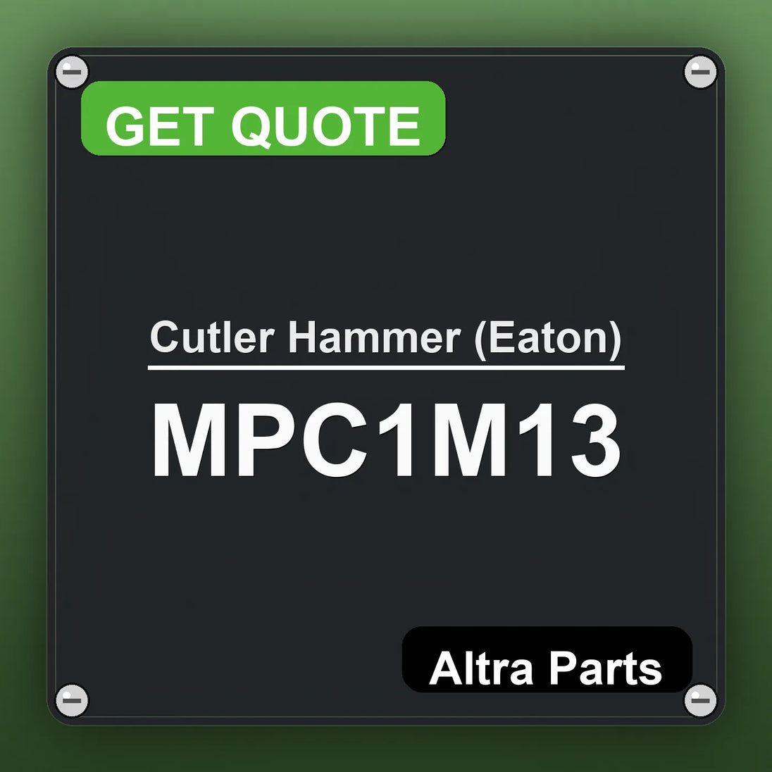 Cutler Hammer (Eaton) MPC1M13 industrial nameplate style image – Altra Parts. GET QUOTE.