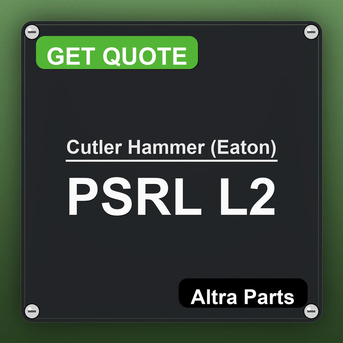 Cutler Hammer (Eaton) PSRL L2 industrial nameplate style image – Altra Parts. GET QUOTE.