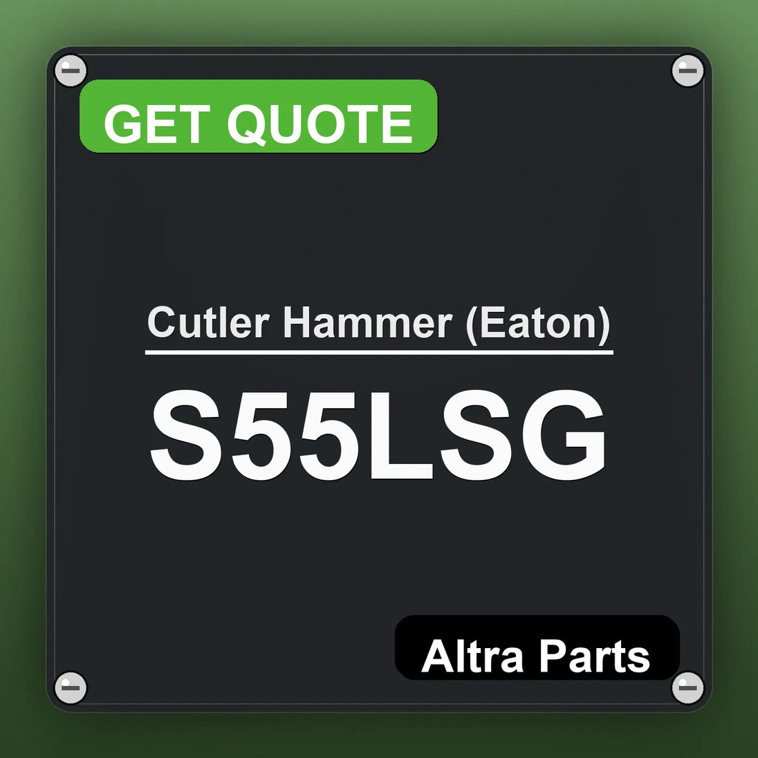 Cutler Hammer (Eaton) S55LSG industrial nameplate style image – Altra Parts. GET QUOTE.