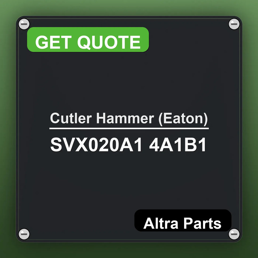 Cutler Hammer (Eaton) SVX020A1 4A1B1 industrial nameplate style image – Altra Parts. GET QUOTE.