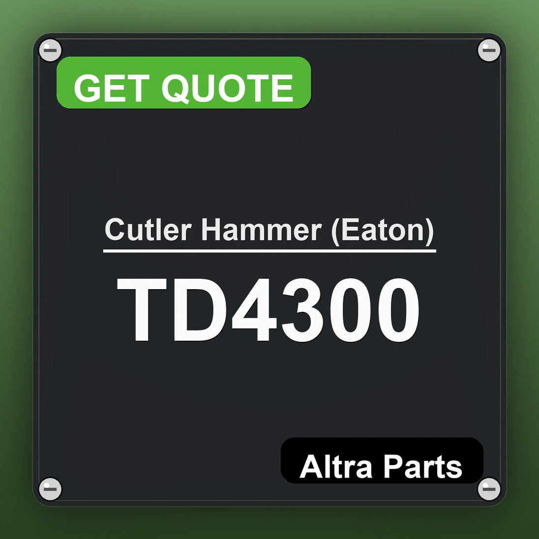 Cutler Hammer (Eaton) TD4300 industrial nameplate style image – Altra Parts. GET QUOTE.