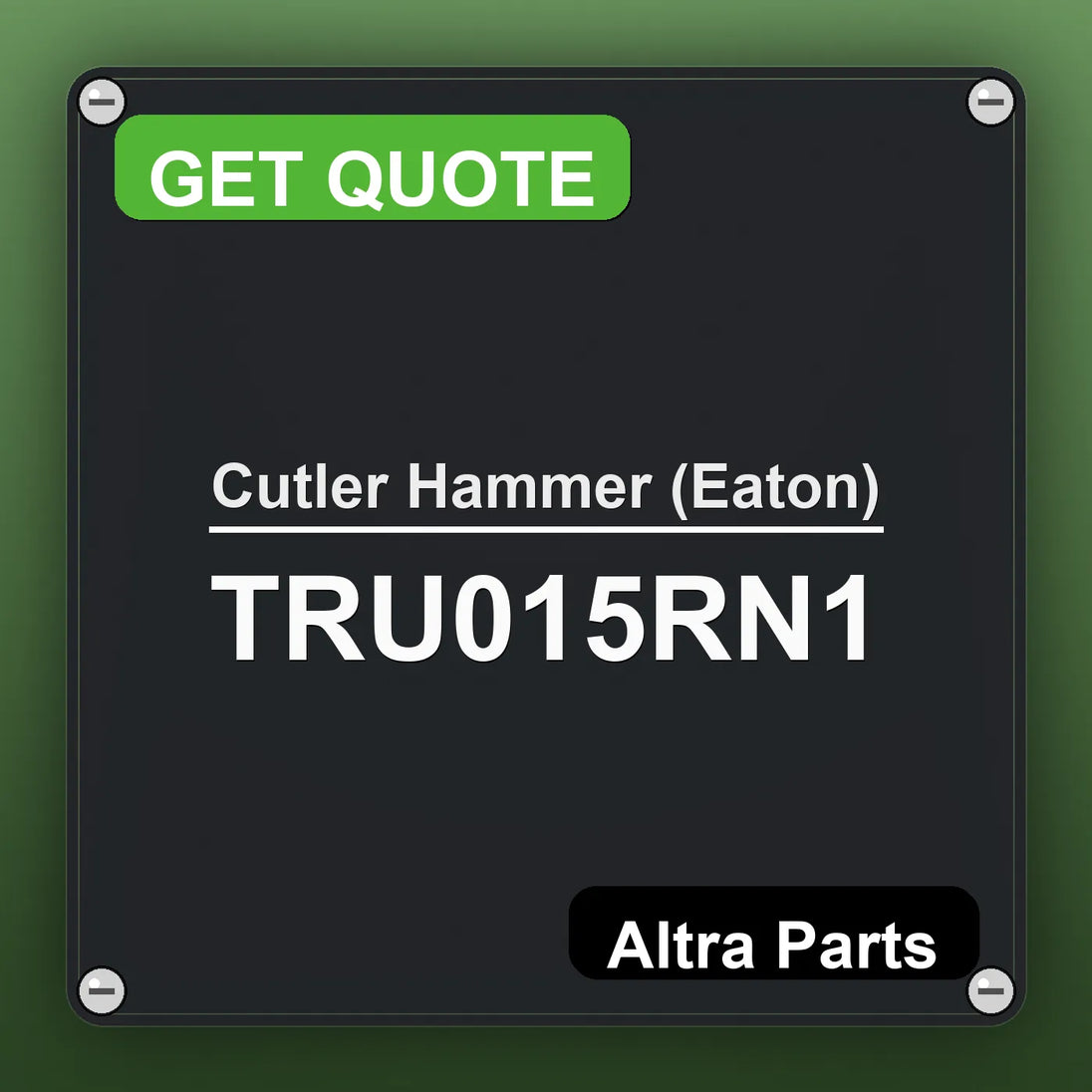 Cutler Hammer (Eaton) TRU015RN1 industrial nameplate style image – Altra Parts. GET QUOTE.