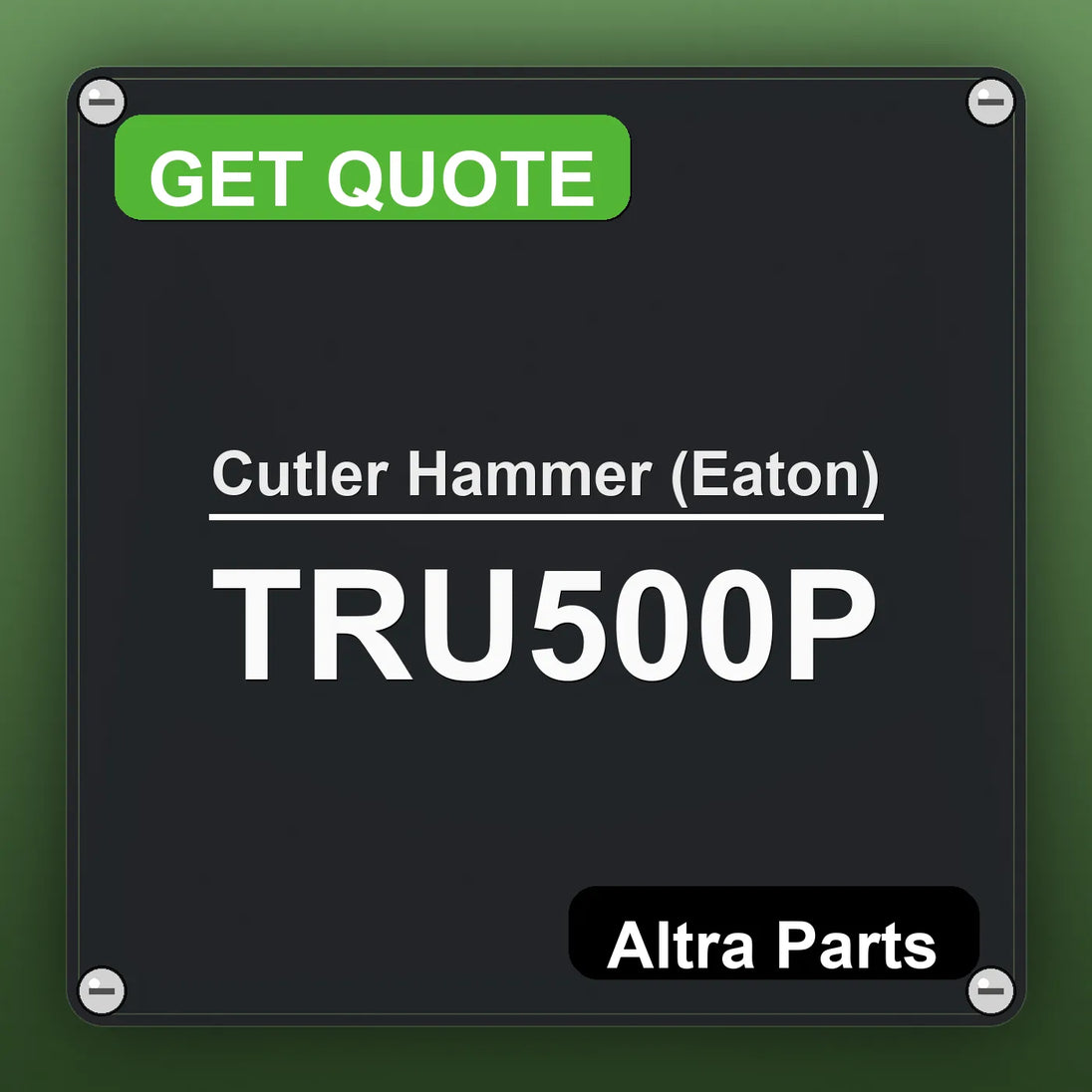 Cutler Hammer (Eaton) TRU500P industrial nameplate style image – Altra Parts. GET QUOTE.