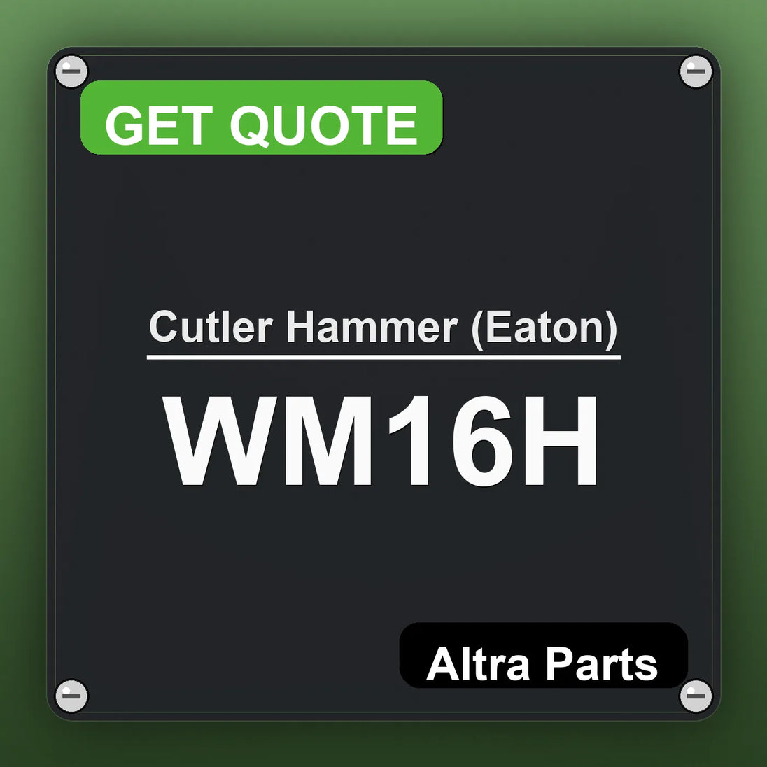Cutler Hammer (Eaton) WM16H industrial nameplate style image – Altra Parts. GET QUOTE.