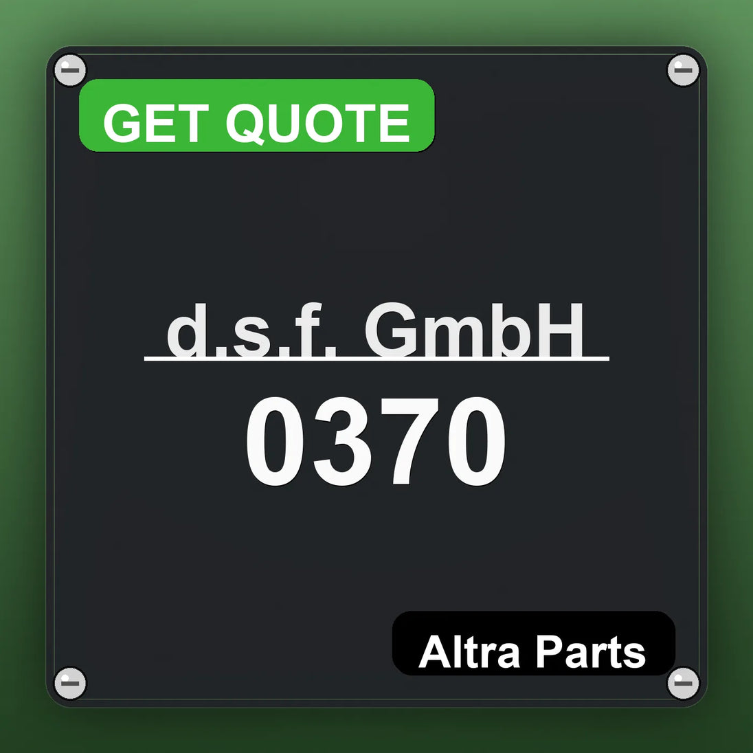 d.s.f. GmbH 0370 industrial nameplate style image – Altra Parts. GET QUOTE.