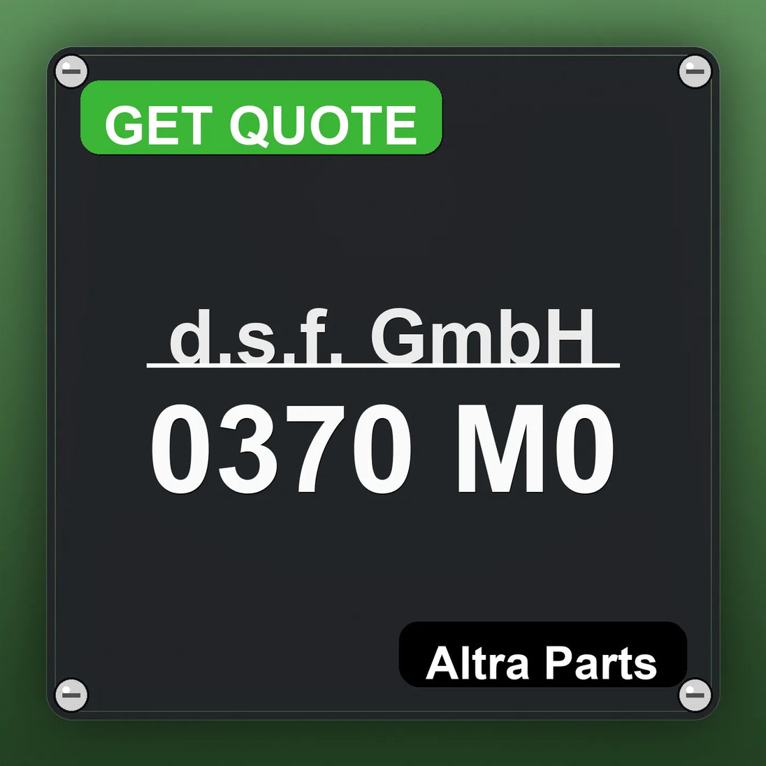 d.s.f. GmbH 0370 M0 industrial nameplate style image – Altra Parts. GET QUOTE.