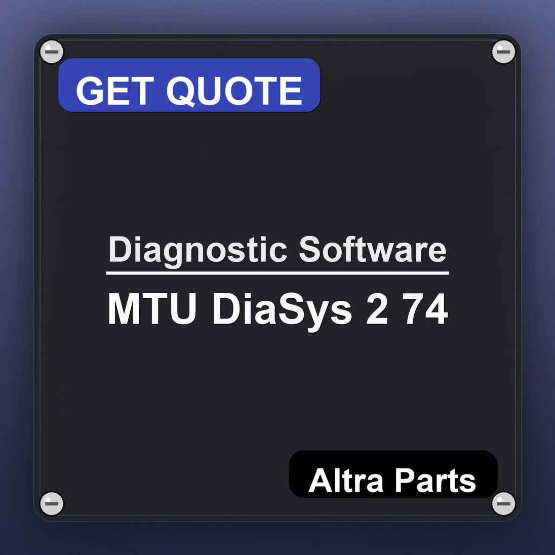 Diagnostic Software MTU DiaSys 2 74 industrial nameplate style image – Altra Parts. GET QUOTE.
