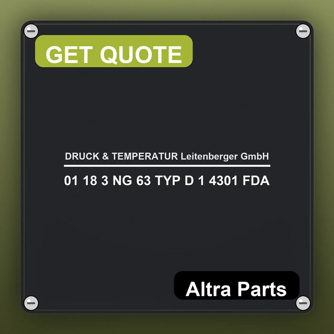 DRUCK & TEMPERATUR Leitenberger GmbH 01 18 3 NG 63 TYP D 1 4301 FDA industrial nameplate style image – Altra Parts. GET …