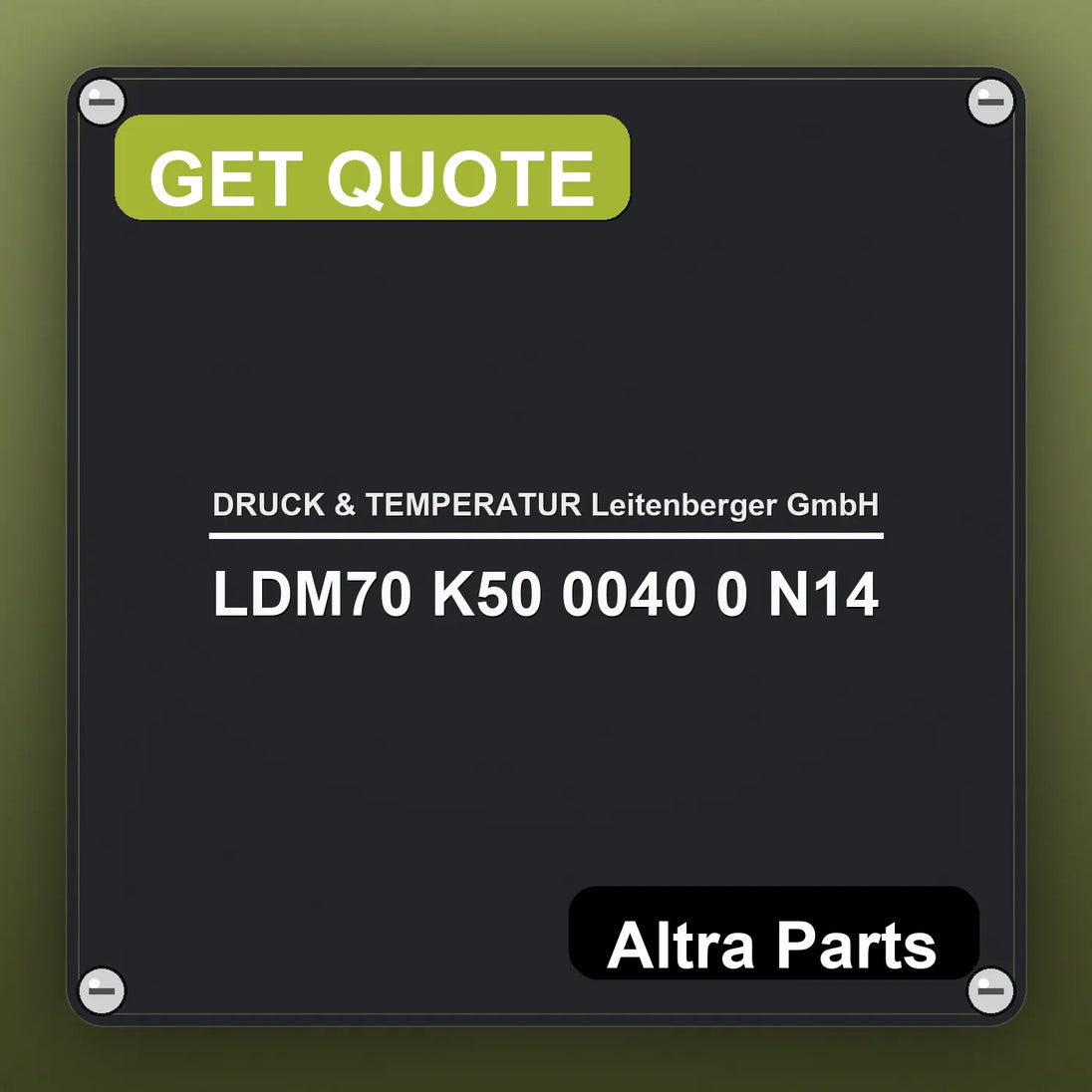 DRUCK & TEMPERATUR Leitenberger GmbH LDM70 K50 0040 0 N14 industrial nameplate style image – Altra Parts. GET QUOTE.