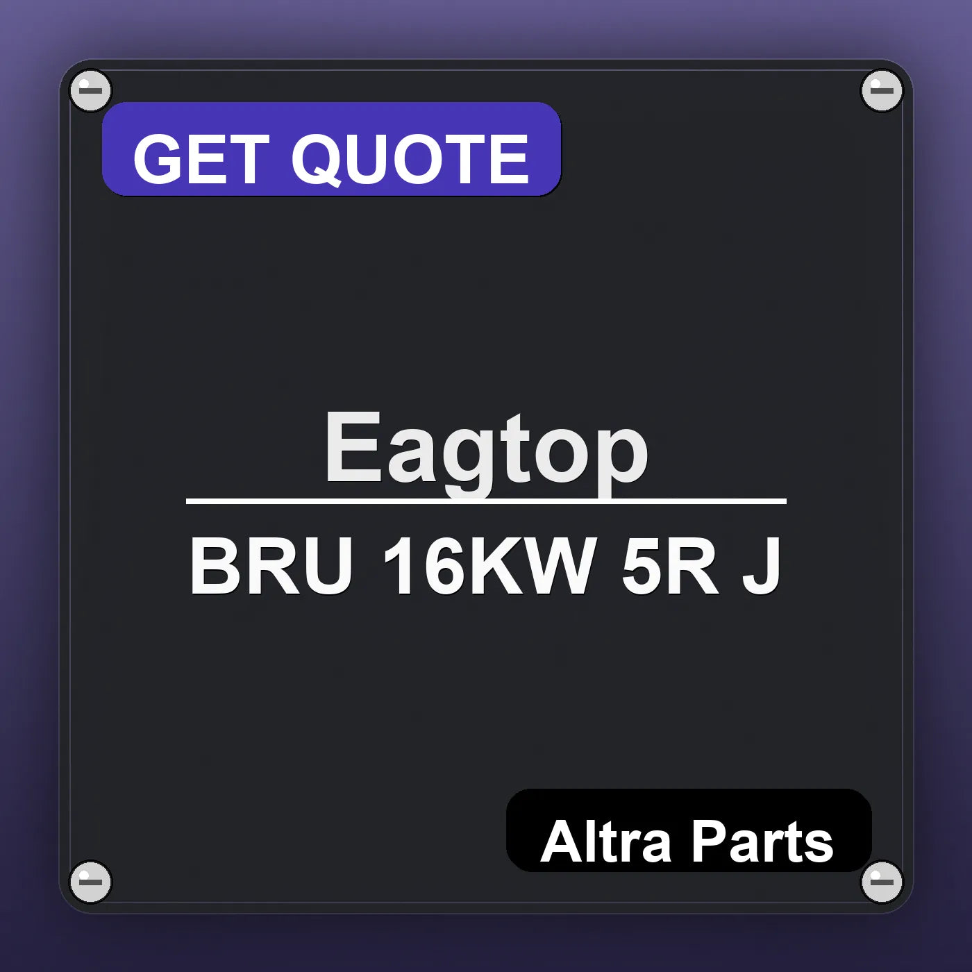 Eagtop BRU 16KW 5R J industrial nameplate style image – Altra Parts. GET QUOTE.