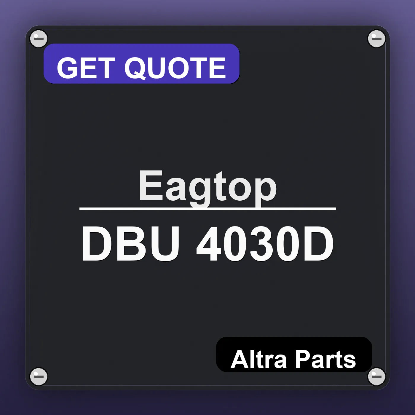 Eagtop DBU 4030D industrial nameplate style image – Altra Parts. GET QUOTE.