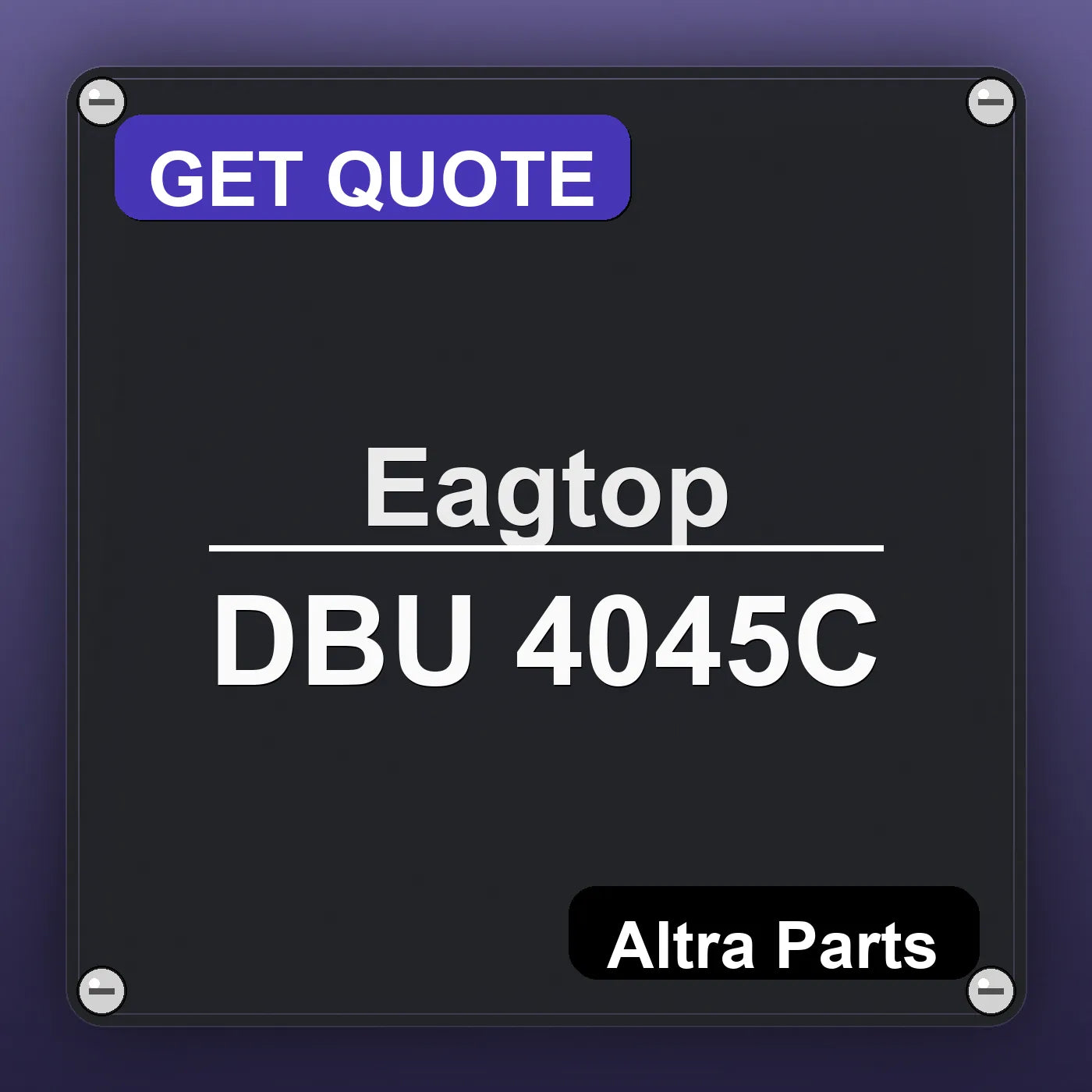Eagtop DBU 4045C industrial nameplate style image – Altra Parts. GET QUOTE.