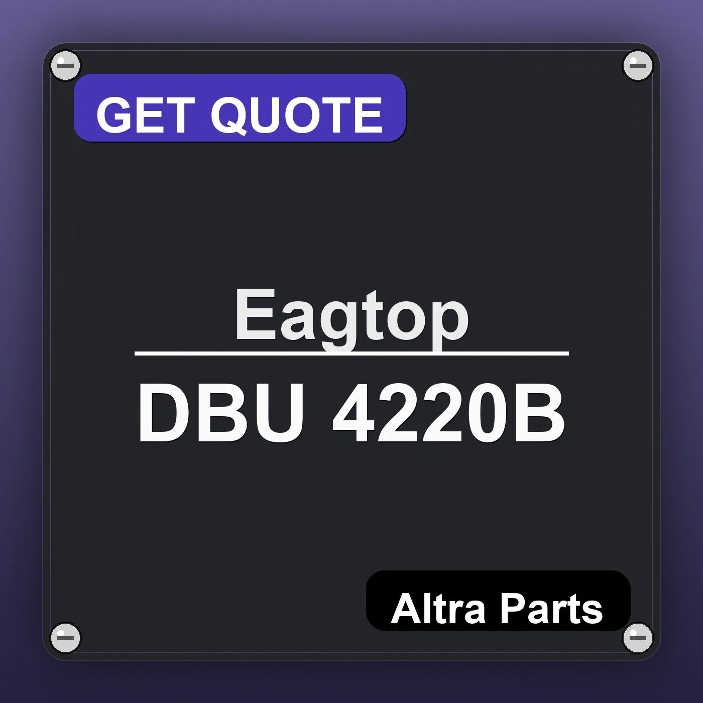 Eagtop DBU 4220B industrial nameplate style image – Altra Parts. GET QUOTE.
