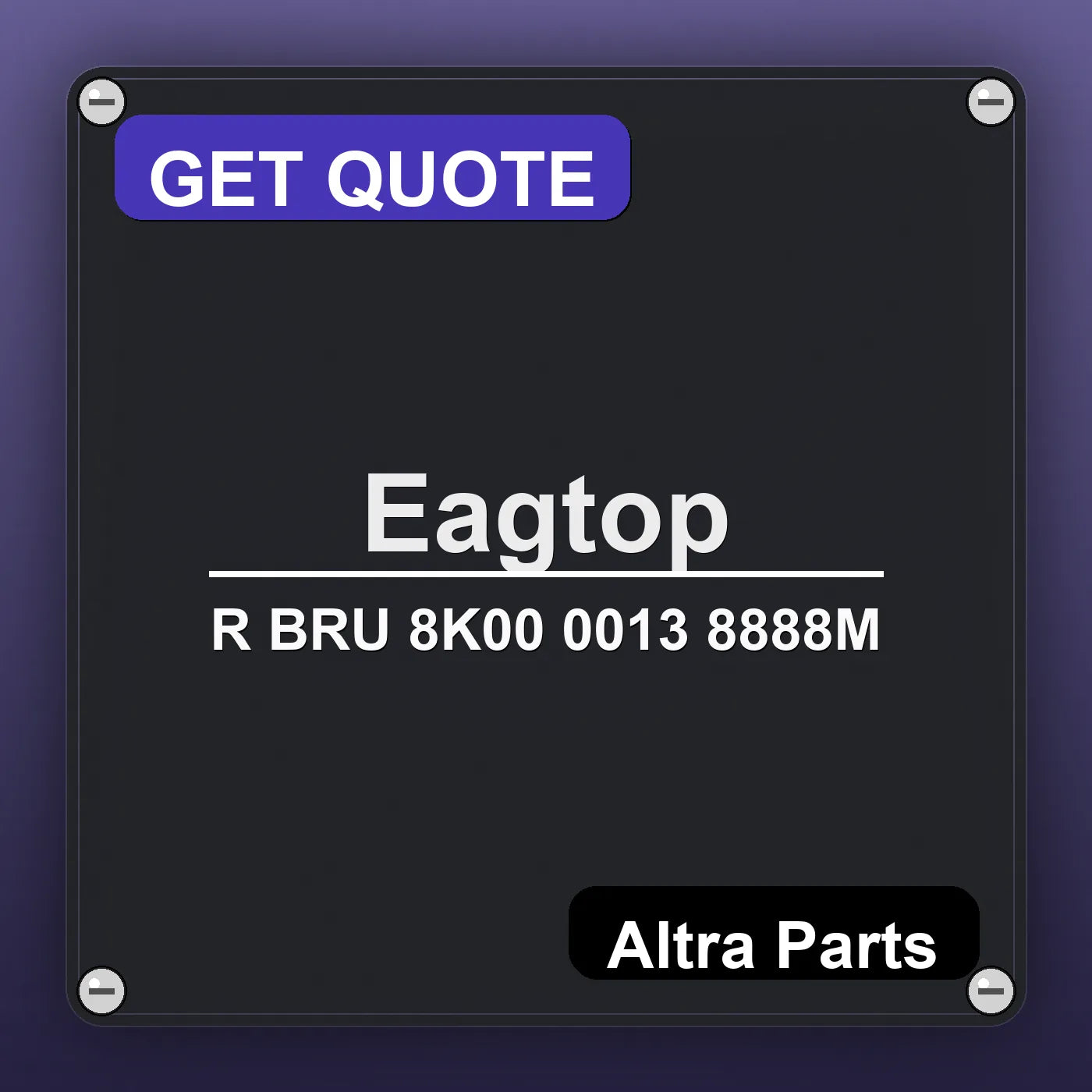 Eagtop R BRU 8K00 0013 8888M industrial nameplate style image – Altra Parts. GET QUOTE.