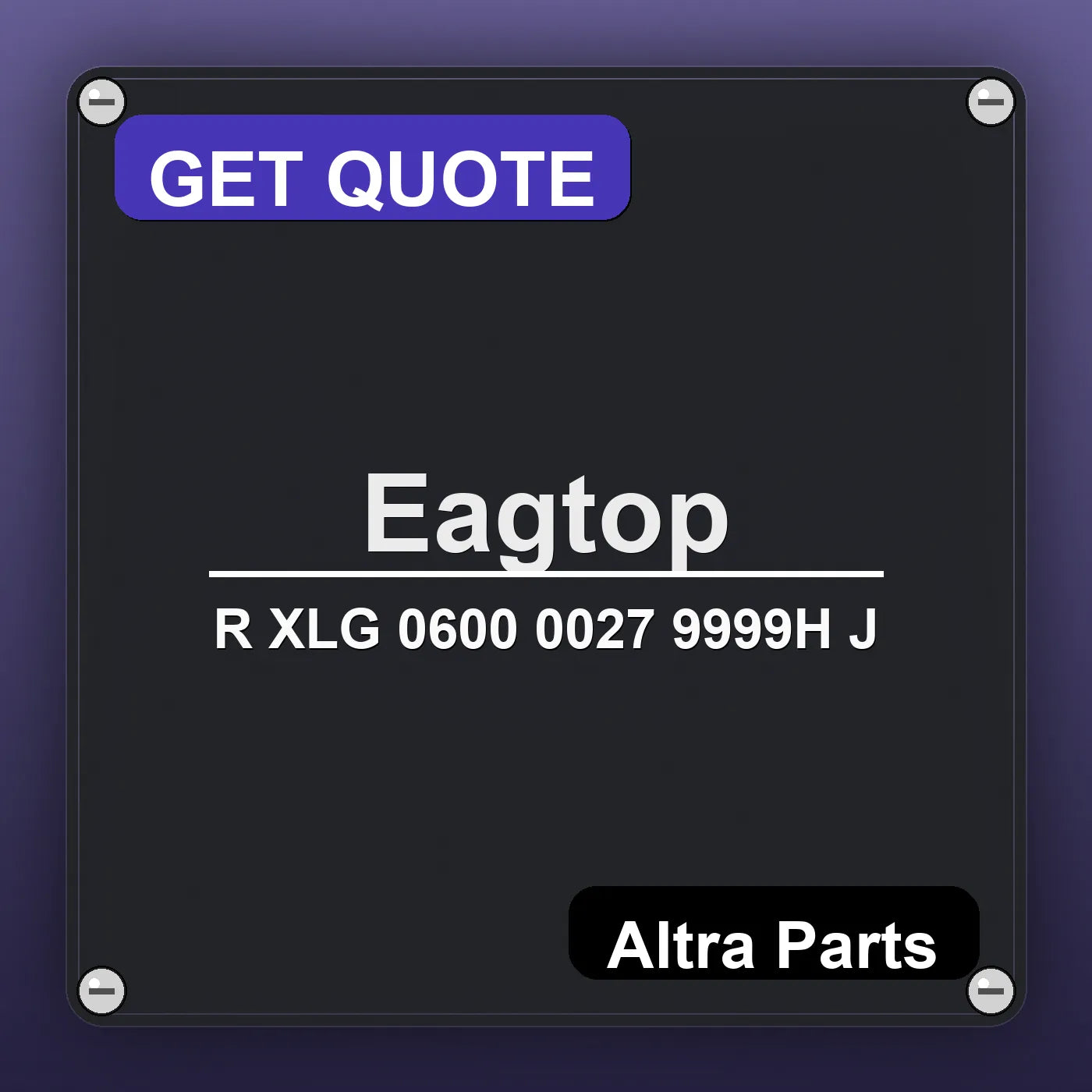 Eagtop R XLG 0600 0027 9999H J industrial nameplate style image – Altra Parts. GET QUOTE.