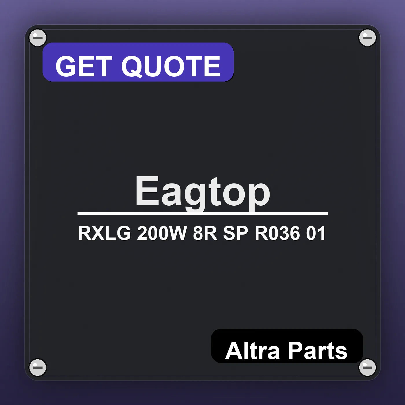 Eagtop RXLG 200W 8R SP R036 01 industrial nameplate style image – Altra Parts. GET QUOTE.