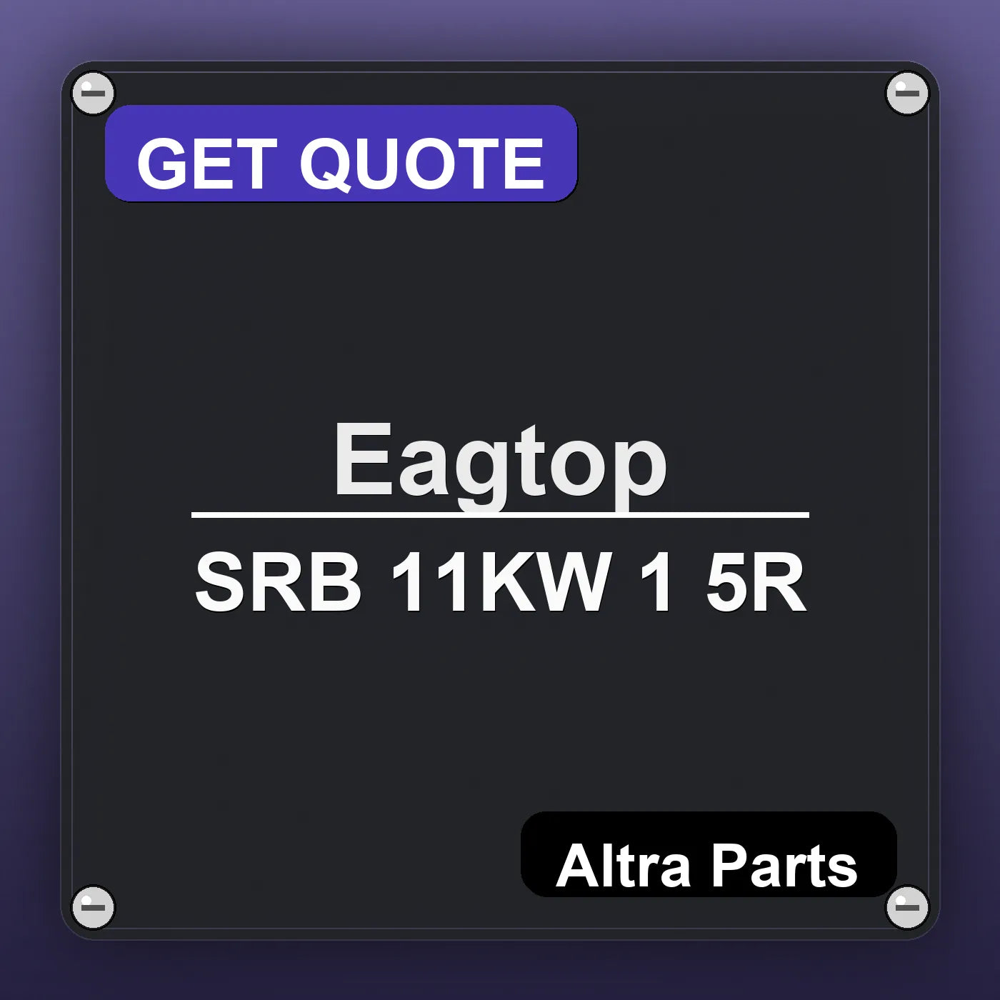 Eagtop SRB 11KW 1 5R industrial nameplate style image – Altra Parts. GET QUOTE.