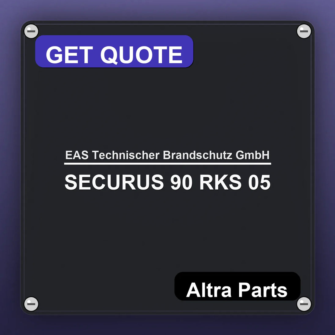 EAS Technischer Brandschutz GmbH SECURUS 90 RKS 05 industrial nameplate style image – Altra Parts. GET QUOTE.