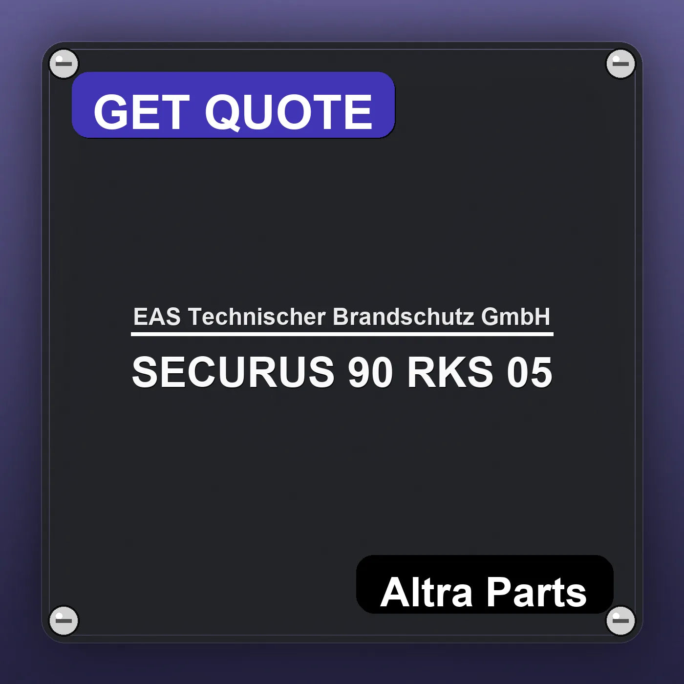 EAS Technischer Brandschutz GmbH SECURUS 90 RKS 05 industrial nameplate style image – Altra Parts. GET QUOTE.