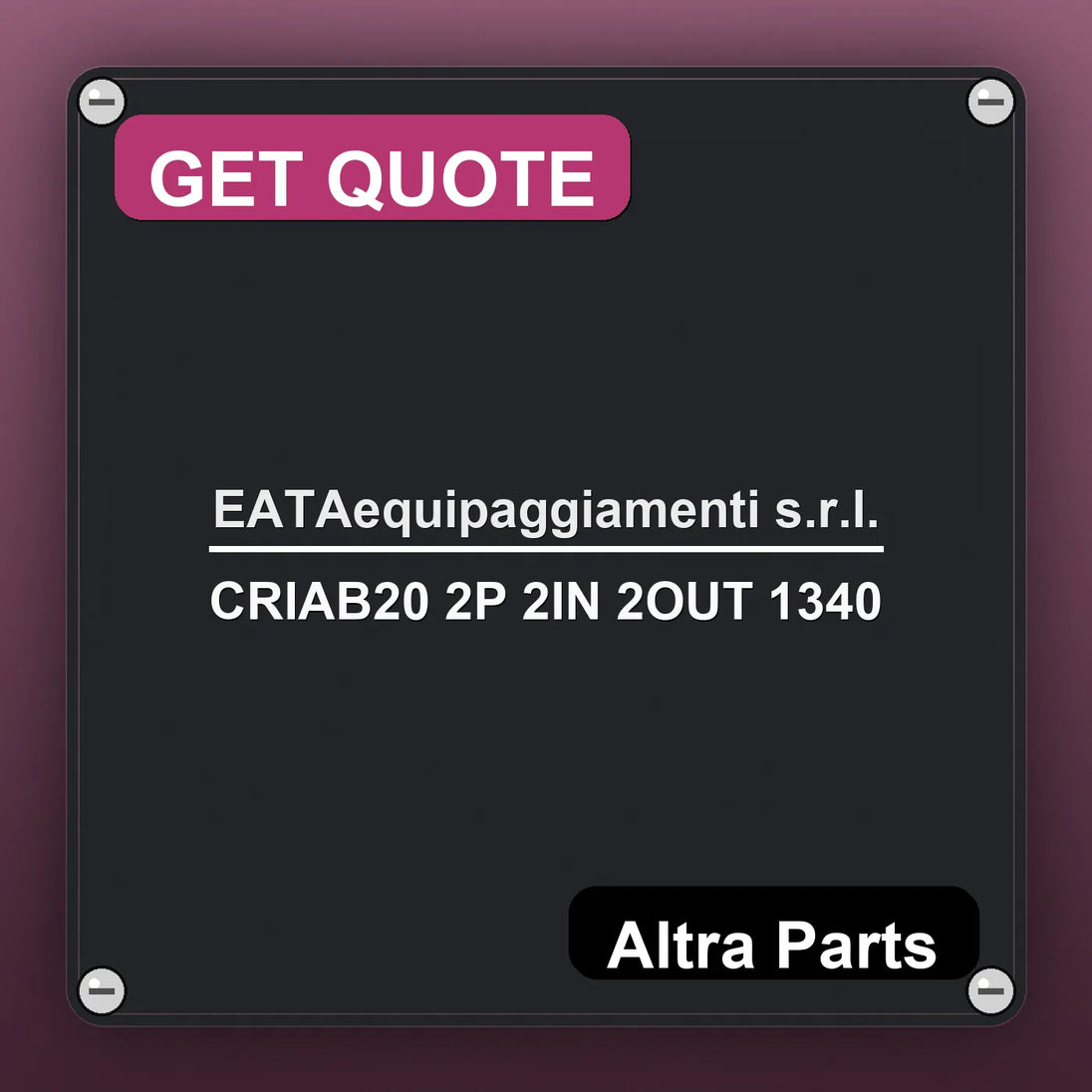 EATAequipaggiamenti s.r.l. CRIAB20 2P 2IN 2OUT 1340 industrial nameplate style image – Altra Parts. GET QUOTE.