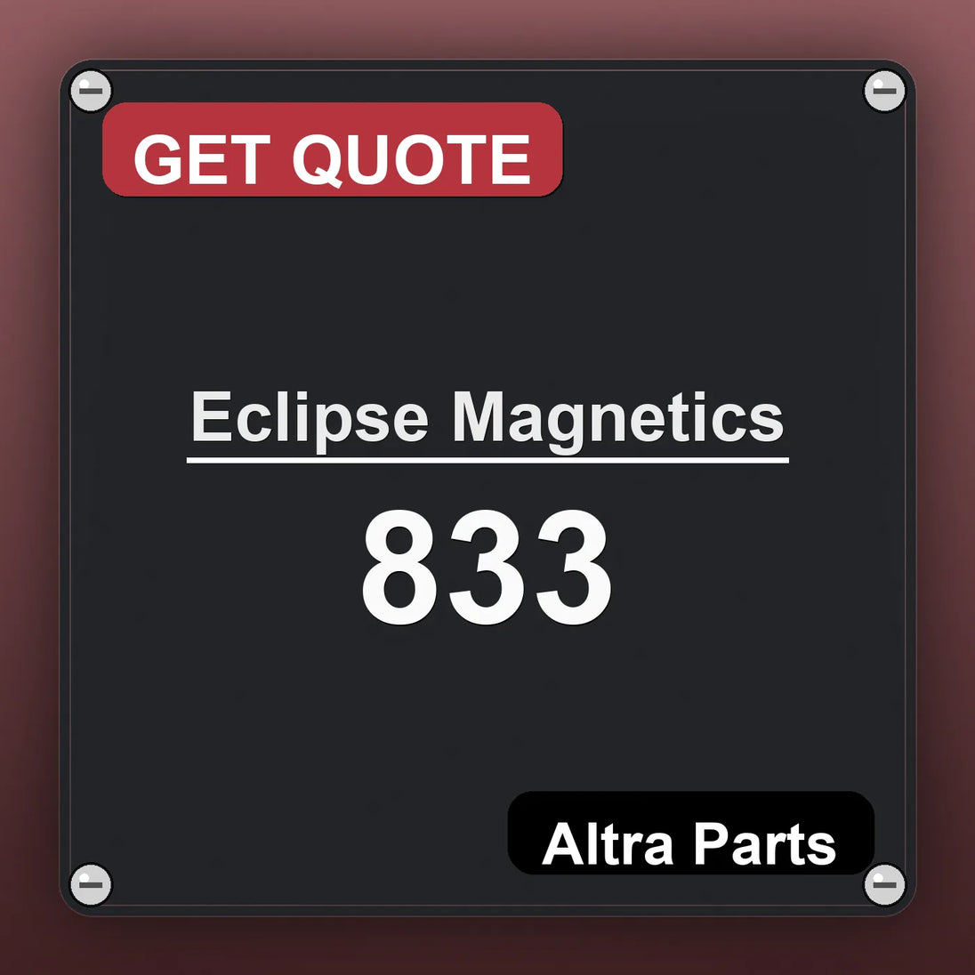 Eclipse Magnetics 833 industrial nameplate style image – Altra Parts. GET QUOTE.